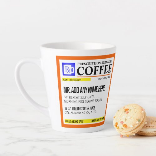 Funny Prescription Personalized Latte Mug - Add a name to this funny "prescription" latte mug for a perfectly unique gift idea! Or, fill your own prescription for a little something for yourself.