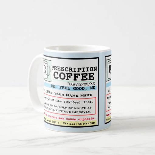 Funny Prescription Rx Coffee Customizable Mug Zazzle 1126