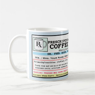Funny Prescription RX Coffee Customizable Mug