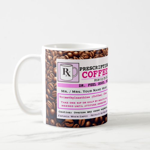 Funny Prescription RX Coffee Mug