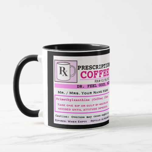 Funny Prescription RX Coffee Mug