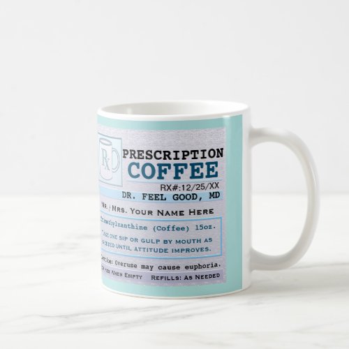 Funny Prescription RX Hospital Green Coffee Mug