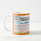 Funny Prescription RX Vacation Mug (Left)
