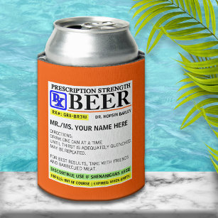 Funny Prescription Strength Beer Can Cooler