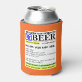 Funny Prescription Strength Beer Can Cooler (Can Front)