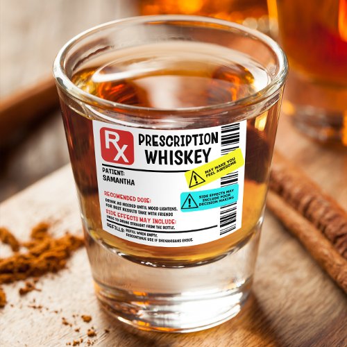 Funny Prescription Whiskey Custom Warning  Shot Glass