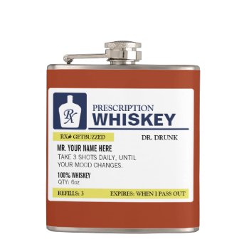 Funny Prescription Whiskey Flask by jZizzles at Zazzle