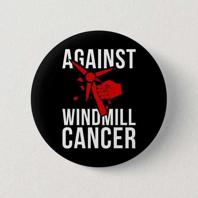 Funny President - Against Windmill Cancer  Button (Front)