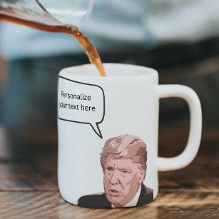 Funny Personalized Trump Mug President Trump Coffee Cup. Add Age of Person  for A Truly Personalized Funny Mug 