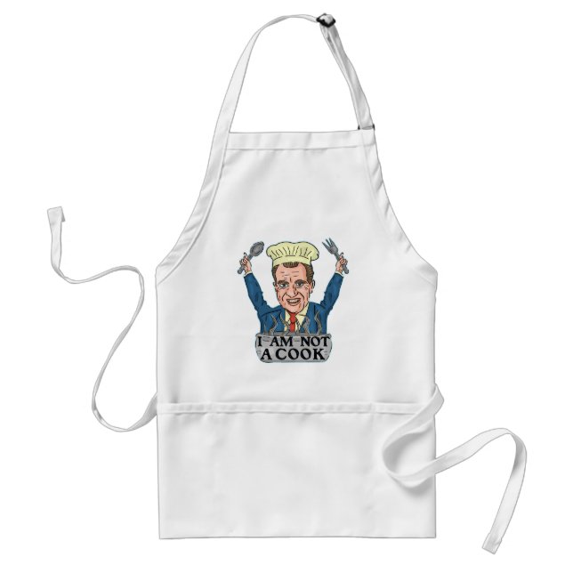 Funny President Richard Nixon I am Not a Cook Chef Adult Apron (Front)