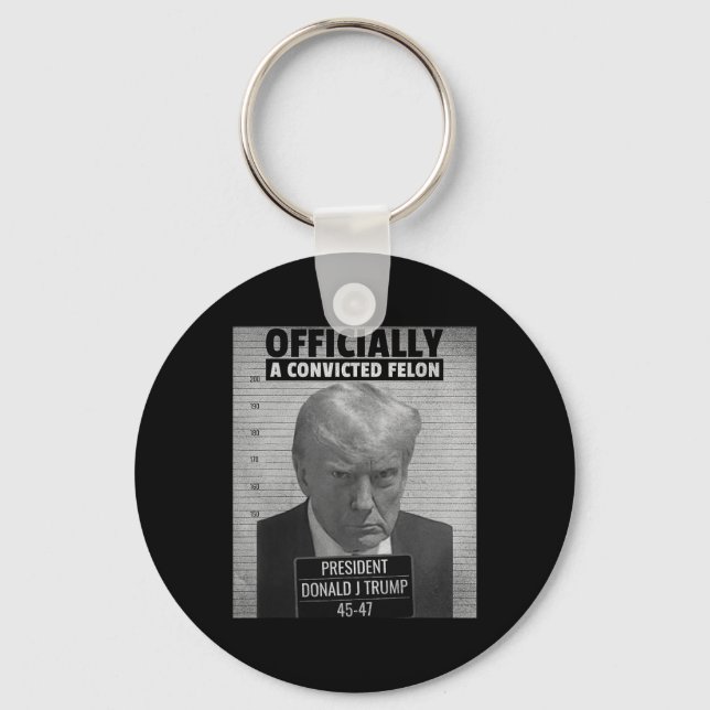 Funny President Trump Is Officially A Convicted Fe Keychain (Front)