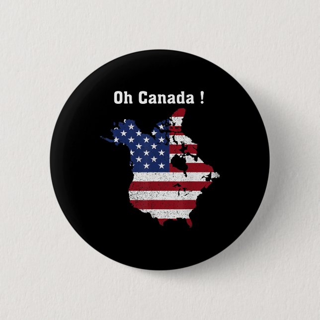 Funny President Trump Saying Oh Canada Map America Button (Front)