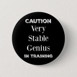 Funny President Trump Very Stable Genius Button