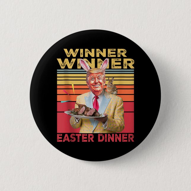 Funny President Trump Winner Winner Easter Dinner  Button (Front)