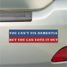 Funny President You Can't Fix Dementia Bumper