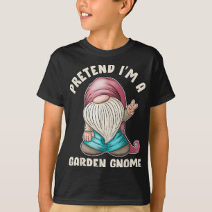 Funny Pretend I’m A Garden Gnome Costume Quote  T-Shirt