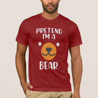 funny Pretend Im a Bear T-Shirt