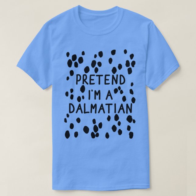 Funny pretend Im a dalmatian dog halloween DIY cos T-Shirt (Design Front)