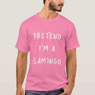 Funny Pretend I'm A Flamingo Halloween Costume Pin T-Shirt