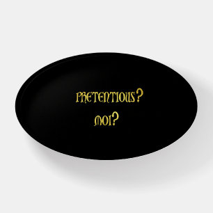 Funny Pretentious Joke Paperweight