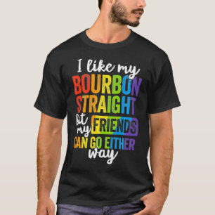 Funny Pride LGBT Ally Gift Bourbon Straight Frien T-Shirt