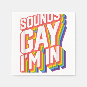 Funny Pride Shirts Sounds Gay I'm In  Napkins
