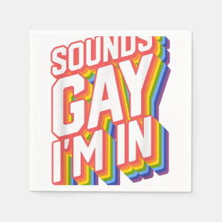 Funny Pride Shirts Sounds Gay I'm In Napkins