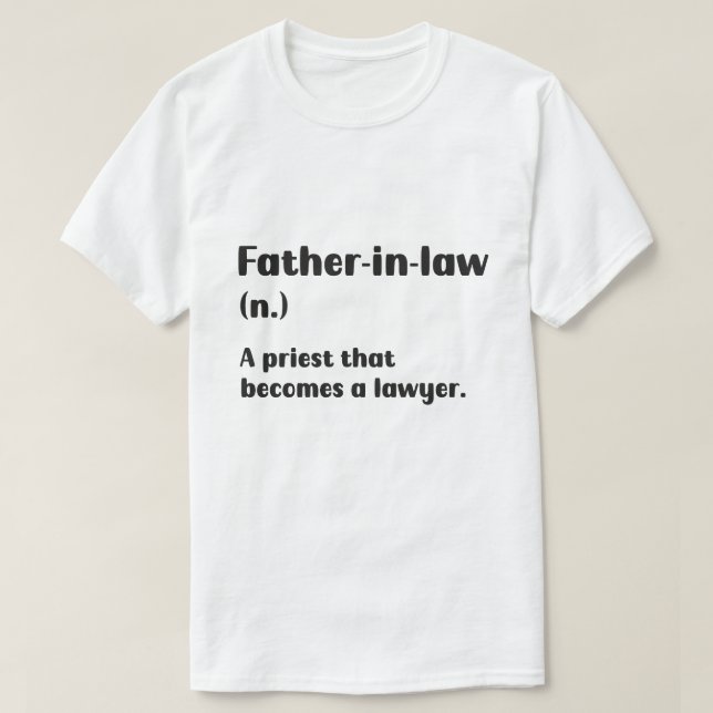 Funny Priest: The Father-in-Law Joke T-Shirt (Design Front)