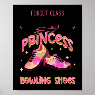 Funny Princess Bowling Shoes Bowlers Poster