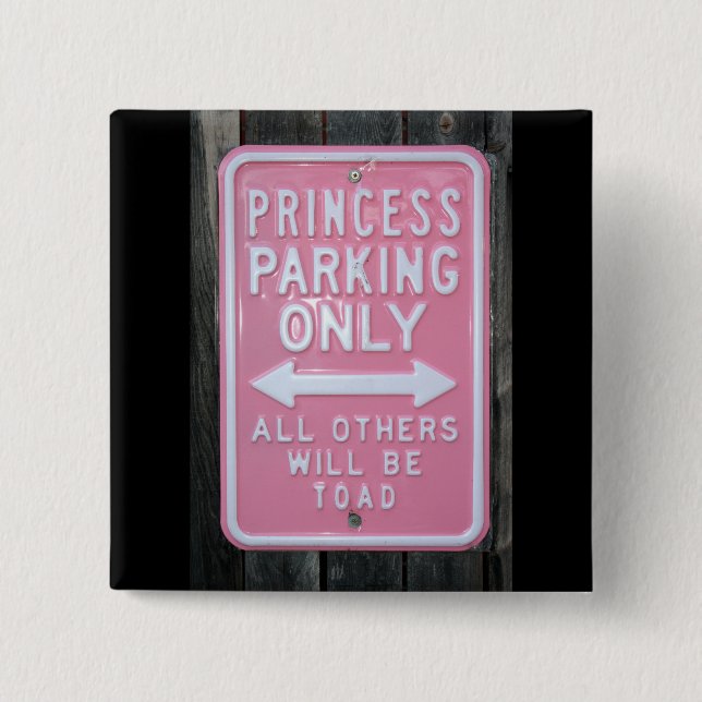 Funny Princess Parking Only sign Pinback Button (Front)
