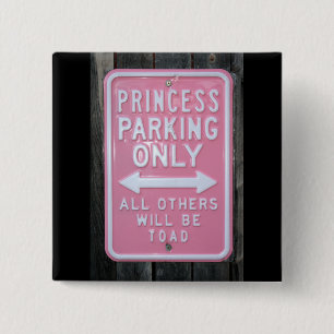 Funny Princess Parking Only sign Pinback Button