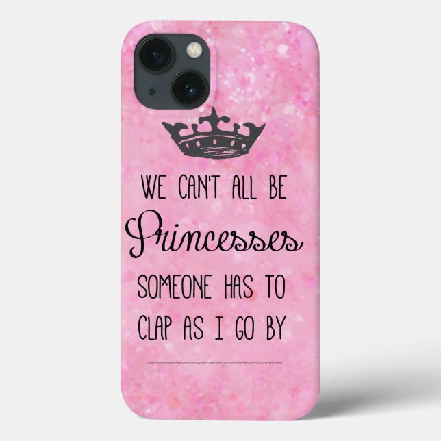 Funny Princess Quote Case-Mate iPhone Case (Back)