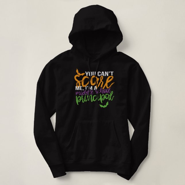 Funny Principal Halloween You Can't Scare Me Middl Hoodie (Design Front)