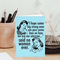 Funny Pro Choice Feminist Women Birthday Card