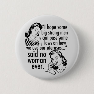 Funny Pro Choice Retro Feminist Political Cartoon Button