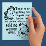 Funny Pro Choice Retro Feminist Political Cartoon Postcard<br><div class="desc">Funny Pro Choice Retro Feminist Political Cartoon postcard in blue. A cool prochoice political humor gift featuring two vintage women telling the government: stay out of my uterus. Anti Trump, anti GOP hilarious pro choice statement about women's rights to healthcare and to choose that reads "I hope we some big,...</div>