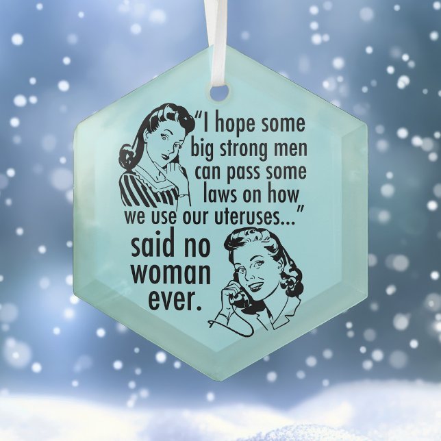 Funny Pro Choice Retro Feminist Women Christmas Glass Ornament (Creator Uploaded)