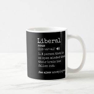 Funny Pro Conservative Meme Anti Liberal Definitio Coffee Mug