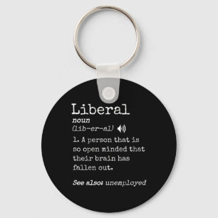 Funny Pro Conservative Meme Anti Liberal Definitio Keychain
