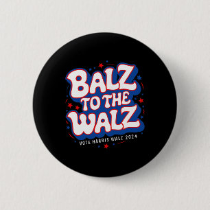 Funny Pro Kamala Harris Walz Election 2024 Balz To Button