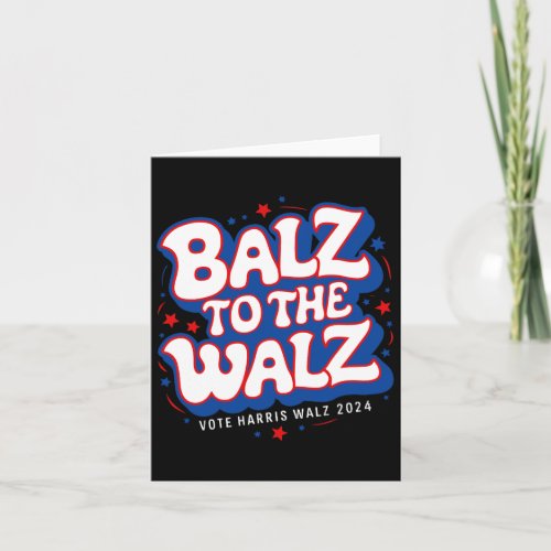 Funny Pro Kamala Harris Walz Election 2024 Balz To Card