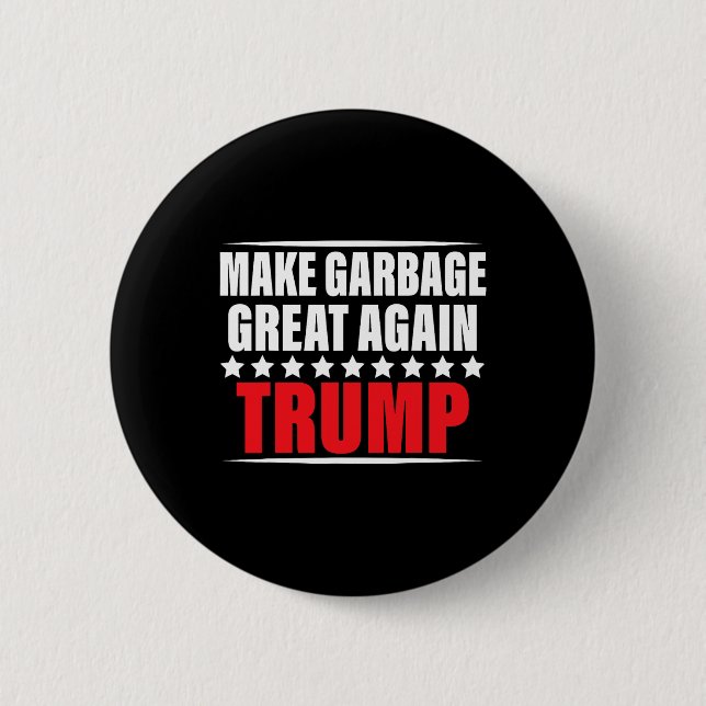 Funny Pro Trump Make Garbage Great Again  Button (Front)
