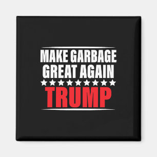 Funny Pro Trump Make Garbage Great Again Magnet