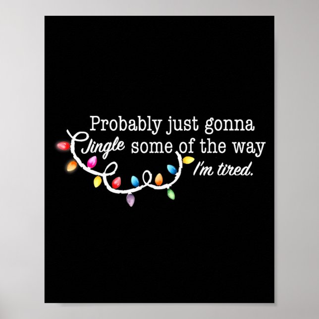 Funny Probably Just Gonna Jingle Some Of The Way I Poster (Front)