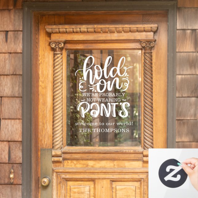 Funny Probably Not Wearing Pants Welcome Name Window Cling (Home Door)