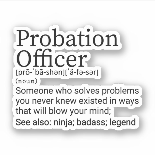 Funny Probation Officer Definition Sticker Zazzle   Funny Probation Officer Definition Sticker Re65c449bfe304668a572ab93fa6fcaad 07caf 630 