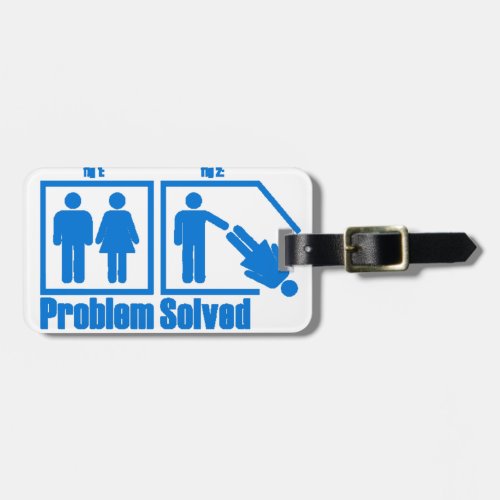 Funny Problem Solved Man Luggage Tag