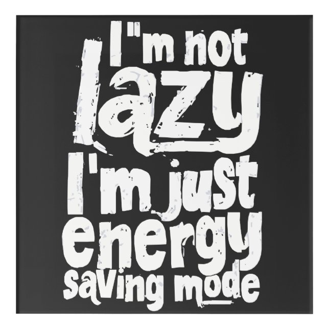 Funny Procrastination quote Acrylic Print (Front)