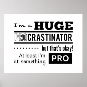 Funny Procrastinator Quote Poster
