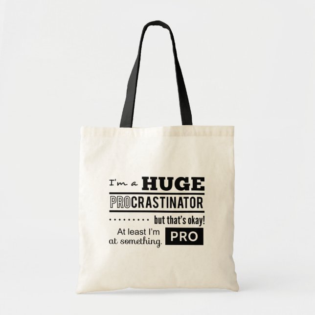 Funny Procrastinator Quote Tote Bag (Front)